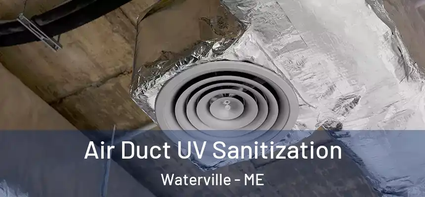  Air Duct UV Sanitization Waterville - ME