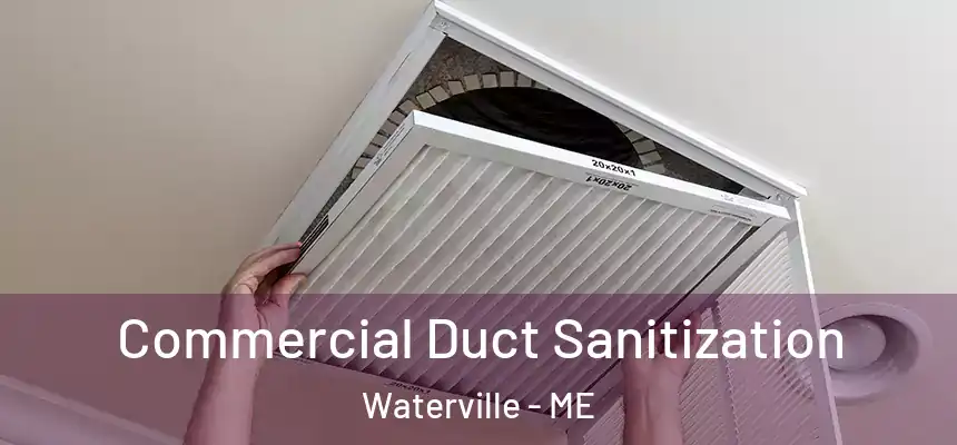  Commercial Duct Sanitization Waterville - ME