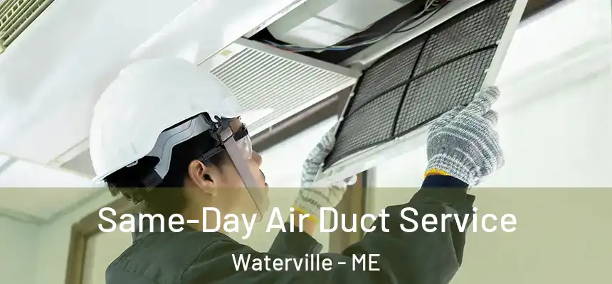  Same-Day Air Duct Service Waterville - ME